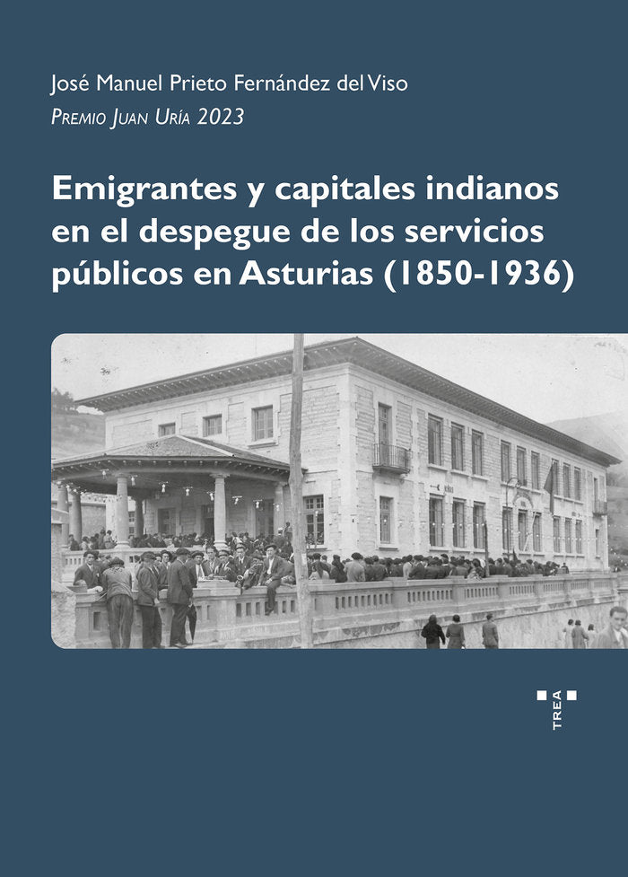 EMIGRANTES Y CAPITALES INDIANOS EN EL DESPEGUE DE LOS, de Prieto Fernández del Viso,José Manuel | portada del libro