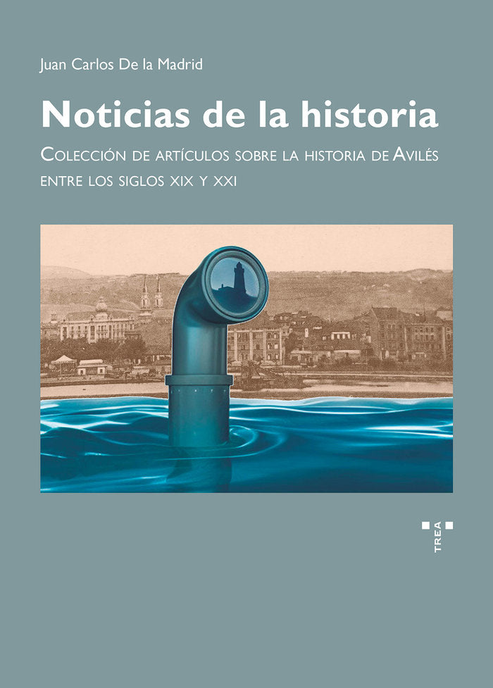NOTICIAS DE LA HISTORIA, de De la Madrid, Juan Carlos | portada del libro