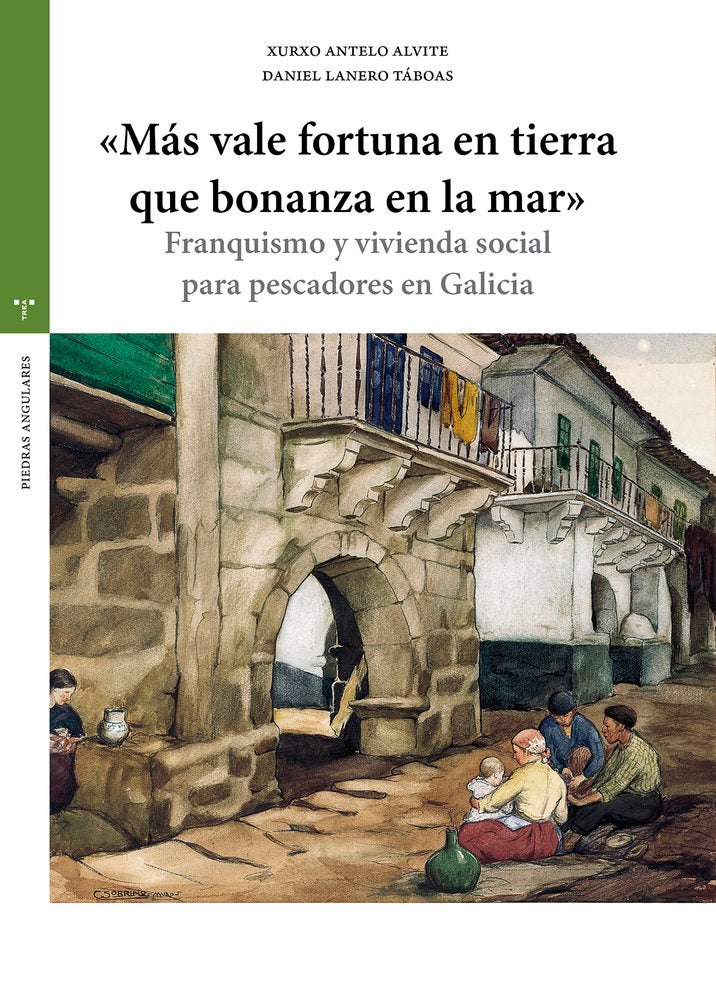 «MÁS VALE FORTUNA EN TIERRA QUE BONANZA EN LA MAR», de Antelo Alvite, Xurxo | portada del libro