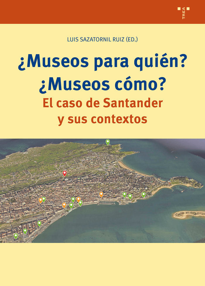 ¿MUSEOS PARA QUIÉN? ¿MUSEOS CÓMO?, de Sazatornil Ruiz, Luis | portada del libro