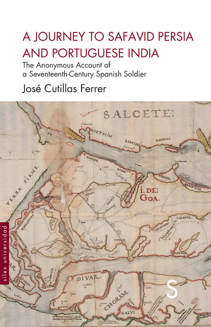 A Journey To Safavid Persia and Portugueses India, de CUTILLAS FERRER, JOSE | portada del libro