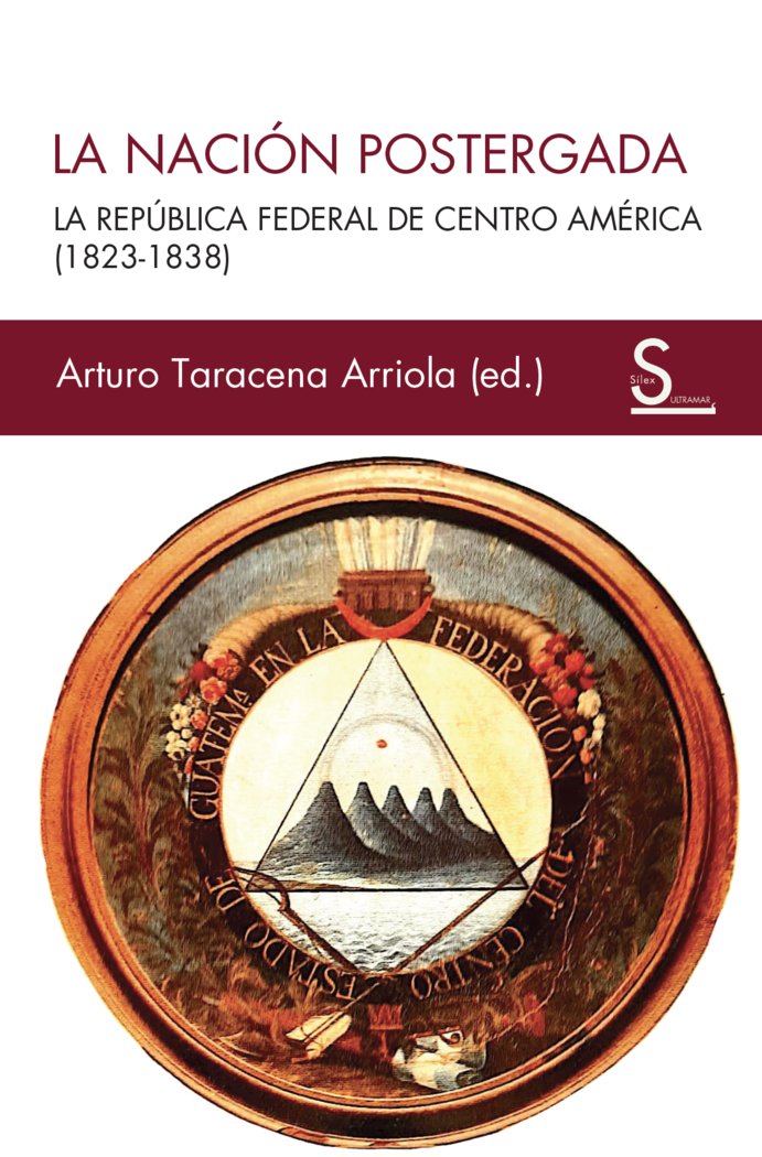 LA NACION POSTERGADA, de TARACENA ARRIOLA, ARTURO | portada del libro