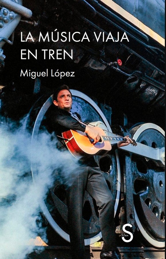 LA MUSICA VIAJA EN TREN, de LOPEZ, MIGUEL | portada del libro
