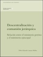 DESCENTRALIZACION Y COMUNION JERARQUICA, de PABLO EDUARDO LAMATA MOLINA | portada del libro