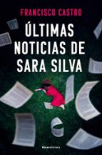 Últimas noticias de Sara Silva, de Francisco Castro | portada del libro