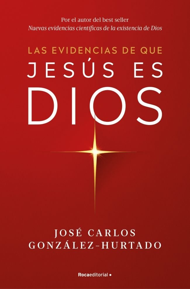 LAS EVIDENCIAS DE QUE JESUS ES DIOS, de JOSE CARLOS GONZALEZ-HURTADO | portada del libro