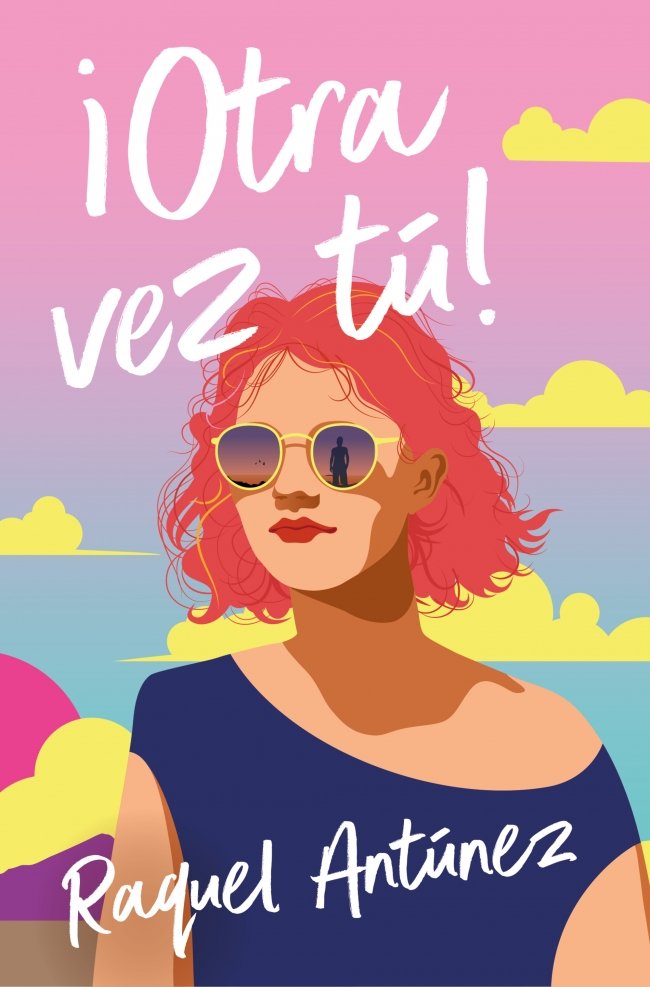¡OTRA VEZ, TU!, de ANTUNEZ CAZORLA, RAQUEL | portada del libro