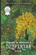 Cuando te atrevas a despertar, de MELISSA DE ASSIS ESCOBAR | portada del libro