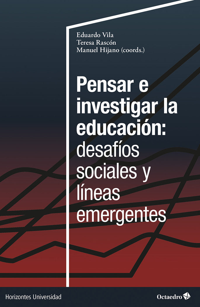 PENSAR E INVESTIGAR LA EDUCACION: DESAFIOS SOCIALES Y LINEAS EMERGENTES, de AA.VV. | portada del libro