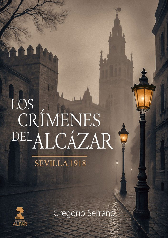 LOS CRIMENES DEL ALCAZAR (SEVILLA: 1918), de SERRANO LOPEZ, GREGORIO | portada del libro