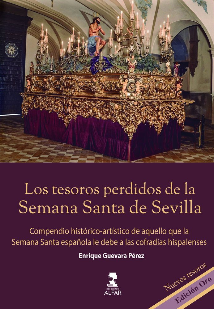 LOS TESOROS PERDIDOS DE LA SEMANA SANTA DE SEVILLA. EDICION, de ENRIQUE GUEVARA PEREZ | portada del libro