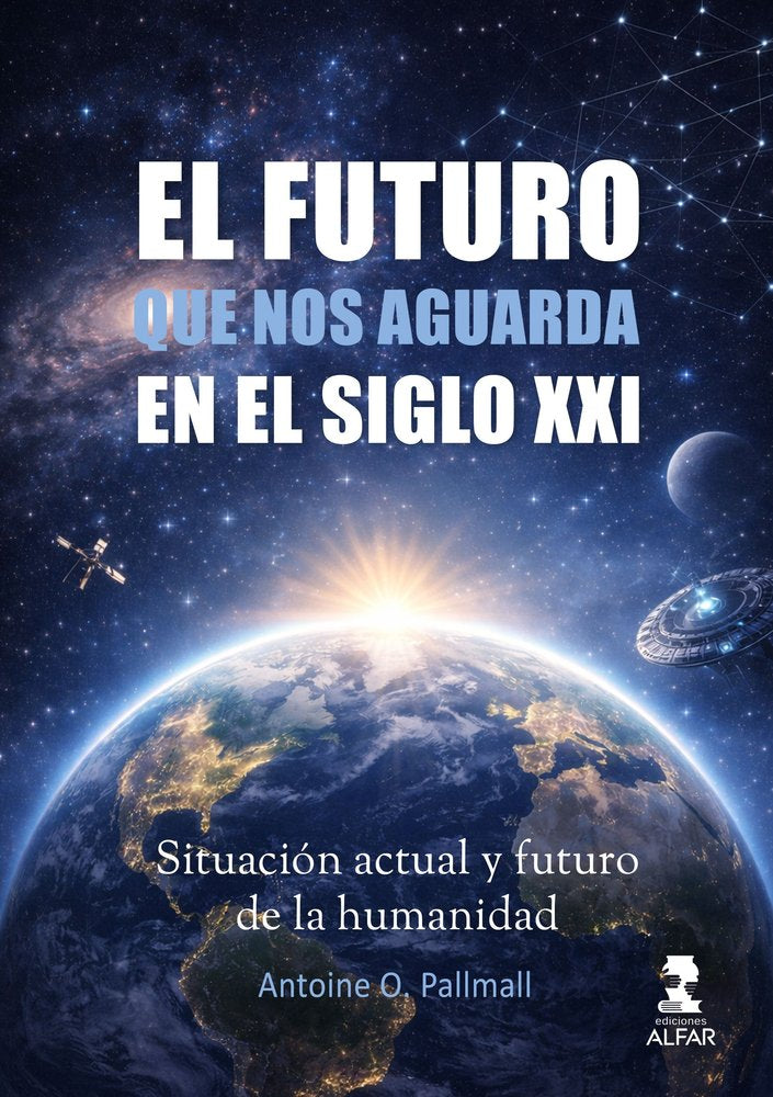 EL FUTURO QUE NOS AGUARDA EN EL SIGLO XXI, de O. PALLMALL, ANTOINE | portada del libro