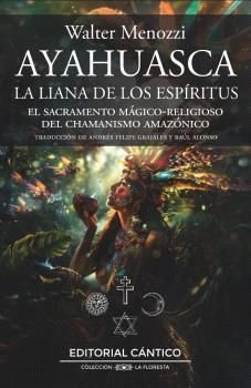 AYAHUASCA. LA LIANA DE LOS ESPIRITUS, de MENOZZI, WALTER | portada del libro