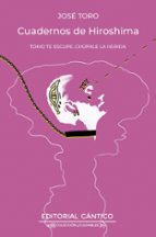 CUADERNOS DE HIROSHIMA, de JOSE TORO | portada del libro