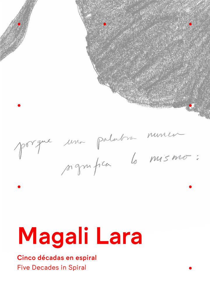 MAGALI LARA. CINCO DECADAS EN ESPIRAL / FIVE DECADES IN SPIRAL, de LARA, MAGALI | portada del libro