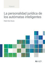 LA PERSONALIDAD JURIDICA DE LOS AUTOMATAS INTELIGENTES, de RUIZ OSUNA, PABLO | portada del libro