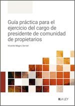 GUIA PRACTICA PARA EL EJERCICIO DEL CARGO DE PRESIDENTE DE COMUNIDAD D, de VICENTE MAGRO SERVET | portada del libro