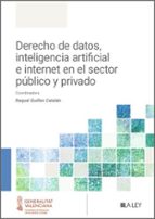 DERECHO DE DATOS, INTELIGENCIA ARTIFICIAL E INTERNET EN EL SECTOR PUBLICO Y PRIV, de Raquel Guillén Catalán | portada del lib