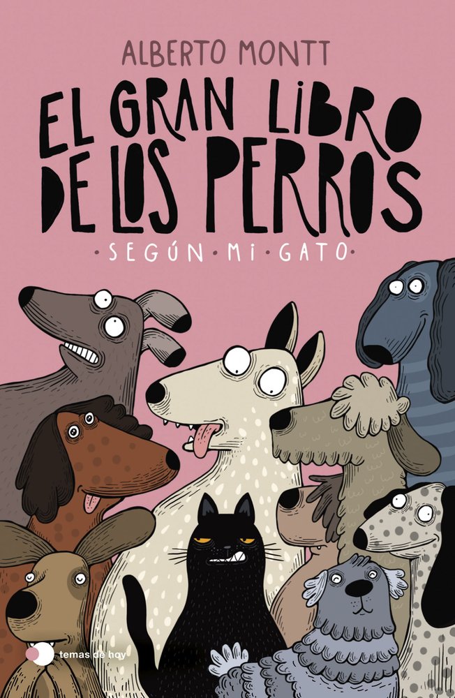 EL GRAN LIBRO DE LOS PERROS SEGUN MI GATO, de MONTT, ALBERTO | portada del libro