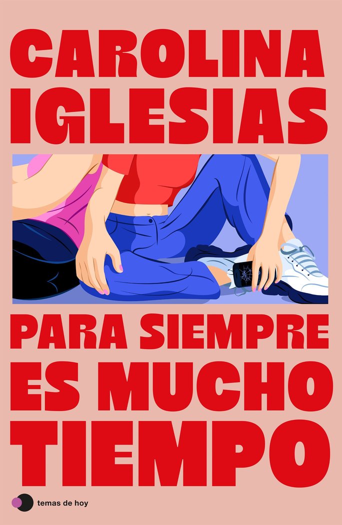 Para siempre es mucho tiempo, de CAROLINA IGLESIAS | portada del libro