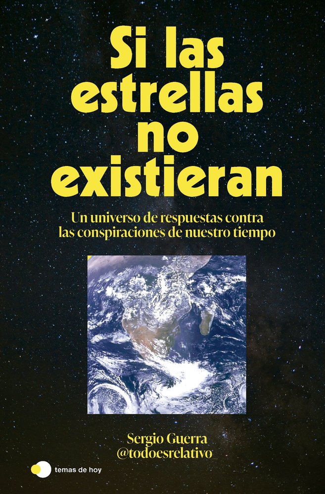 SI LAS ESTRELLAS NO EXISTIERAN, de SERGIO GUERRA (@TODOESRELATIVO_) | portada del libro