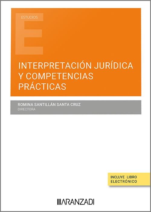 INTERPRETACION JURIDICA Y COMPETENCIAS PRACTICAS, de ROMINA SANTILLAN SANTA CRUZ | portada del libro