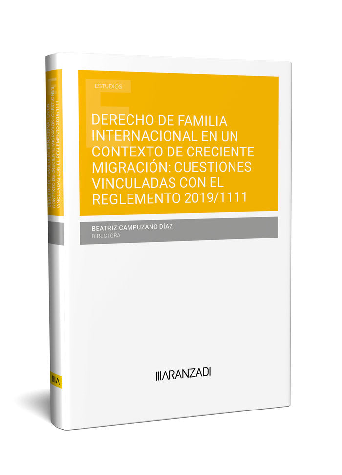 DERECHO DE FAMILIA INTERNACIONAL EN UN CONTEXTO DE CRECIENTE, de BEATRIZ CAMPUZANO DIAZ | portada del libro