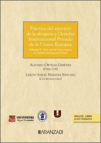 PRACTICA DEL EJERCICIO DE LA ABOGACIA Y DERECHO INTERNACIONAL PRIVADO DE LA UNIO, de ORTEGA GIMENEZ, ALFONSO | portada del li