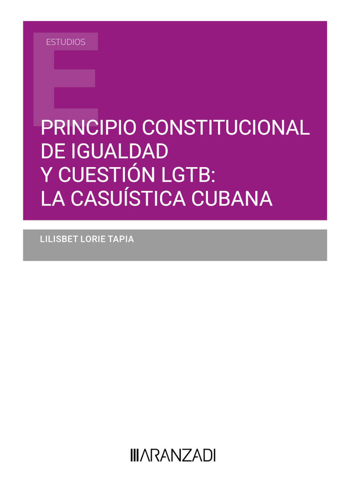 PRINCIPIO CONSTITUCIONAL DE IGUALDAD Y CUESTION LGTB LA CASU, de LILISBET LORIE TAPIA | portada del libro