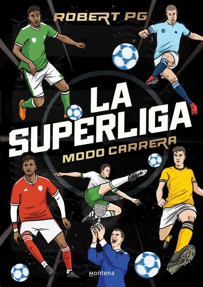 La SuperLiga. Modo Carrera, de ROBERT PG | portada del libro