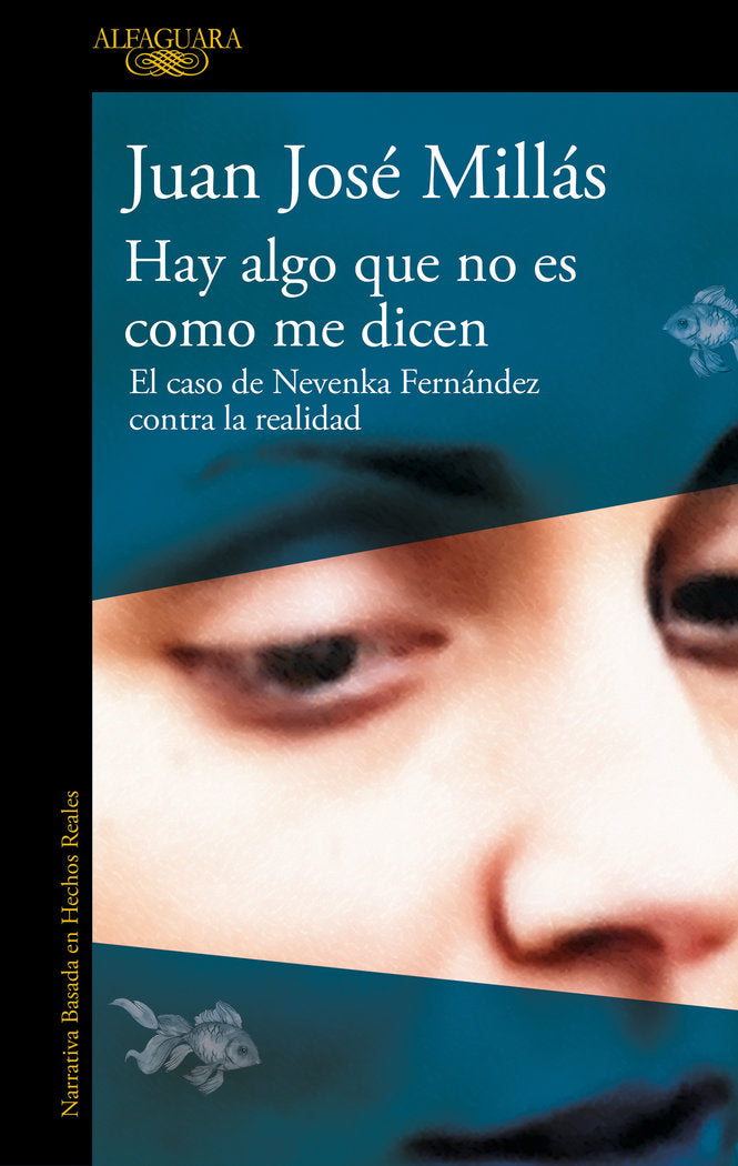 HAY ALGO QUE NO ES COMO ME DICEN, de MILLAS, JUAN JOSE | portada del libro