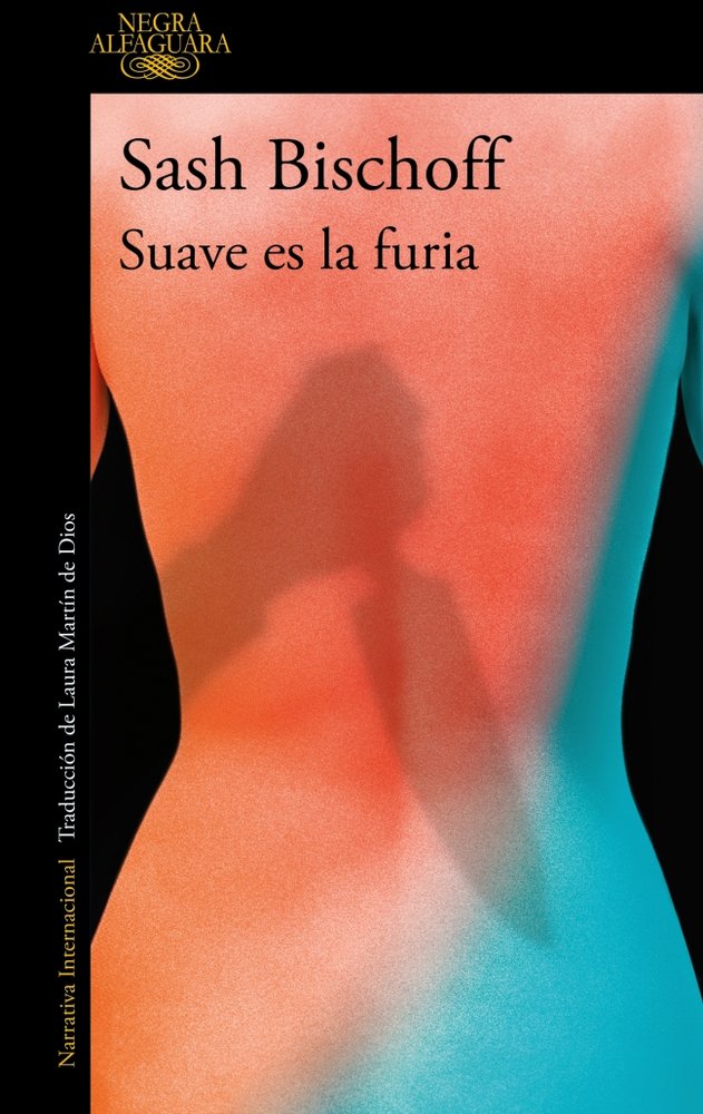SUAVE ES LA FURIA, de BISCHOFF, SASH | portada del libro