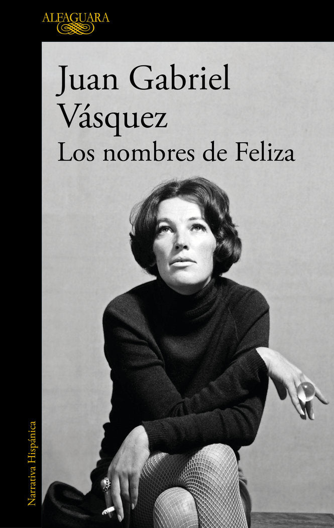 LOS NOMBRES DE FELIZA, de VASQUEZ, JUAN GABRIEL | portada del libro