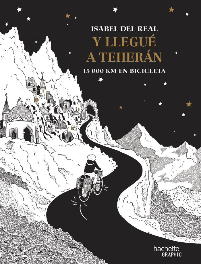 Y LLEGUE A TEHERAN 15 000 KM EN BICICLETA, de DEL REAL, ISABEL | portada del libro