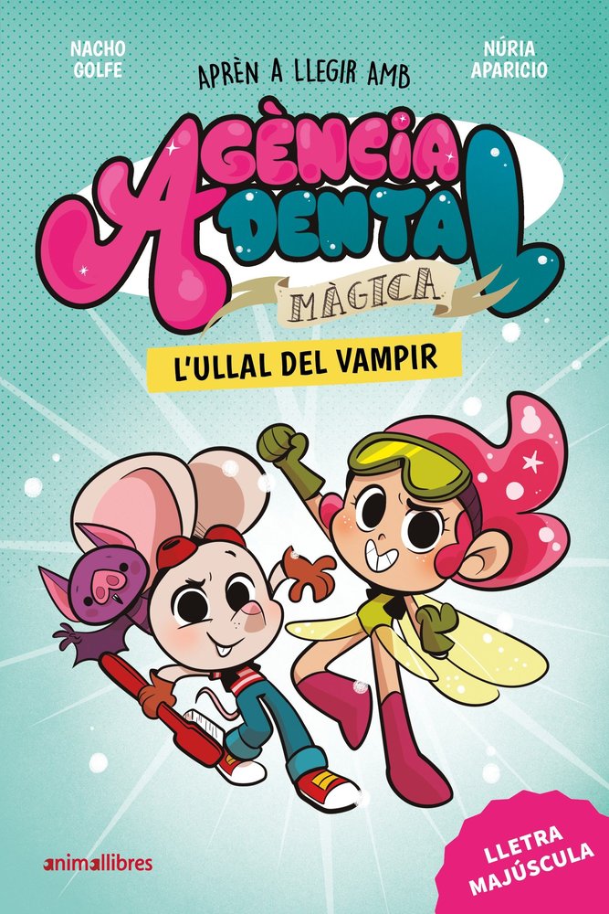 AGENCIA DENTAL MAGICA 1 L'ULLAL DEL VAMPIR, de NACHO GOLFE, NACHO GOLFE, NACHO GOLFE, N | portada del libro