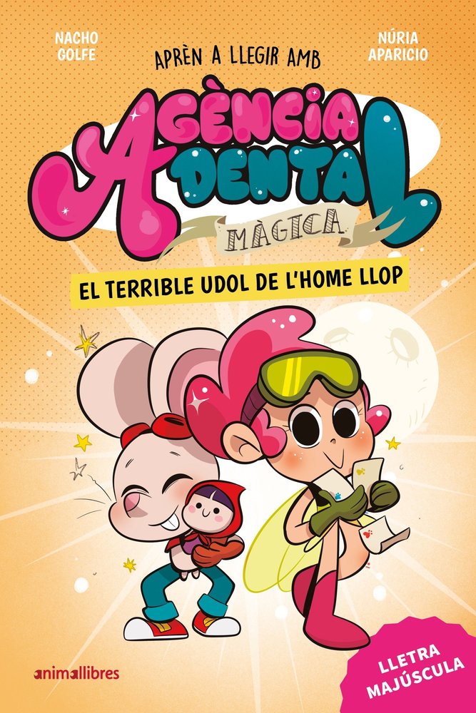 AGENCIA DENTAL MAGICA 2 EL TERRIBLE UDOL DE L'HOME LLOP, de NACHO GOLFE, NACHO GOLFE, NACHO GOLFE, N | portada del libro