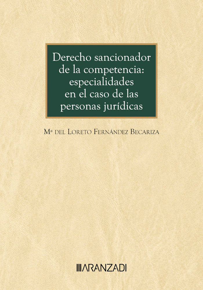 DERECHO SANCIONADOR DE LA COMPETENCIA ESPECIALIDADES EN EL C, de Mª DEL LORETO FERNANDEZ BECARIZA | portada del libro