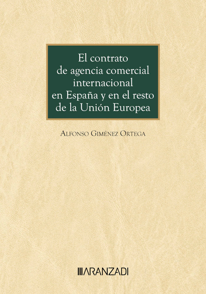 EL CONTRATO DE AGENCIA COMERCIAL INTERNACIONAL EN ESPAÑA Y E, de ALFONSO GIMENEZ ORTEGA | portada del libro