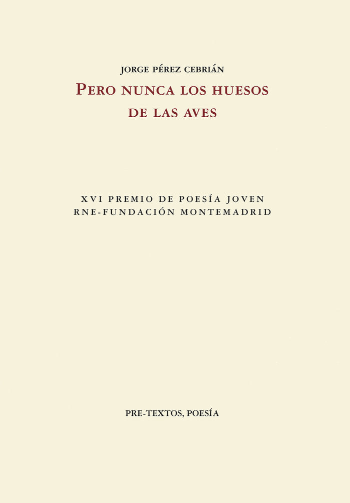 PERO NUNCA LOS HUESOS DE LAS AVES, de PEREZ CEBRIAN | portada del libro
