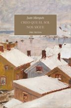 CREO QUE EL SOL NOS SIGUE, de Juan Marqués | portada del libro