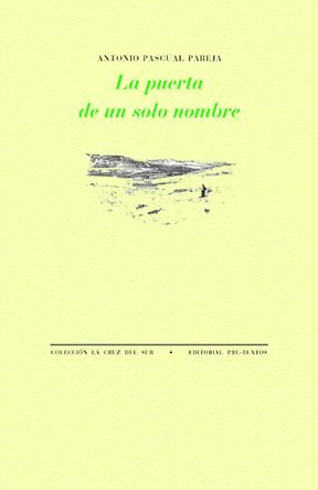 PUERTA DE UN SOLO NOMBRE, LA, de PASCUAL PAREJA | portada del libro