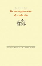DE ESE SEGURO AZAR DE CADA DÍA, de Francisco Castaño | portada del libro