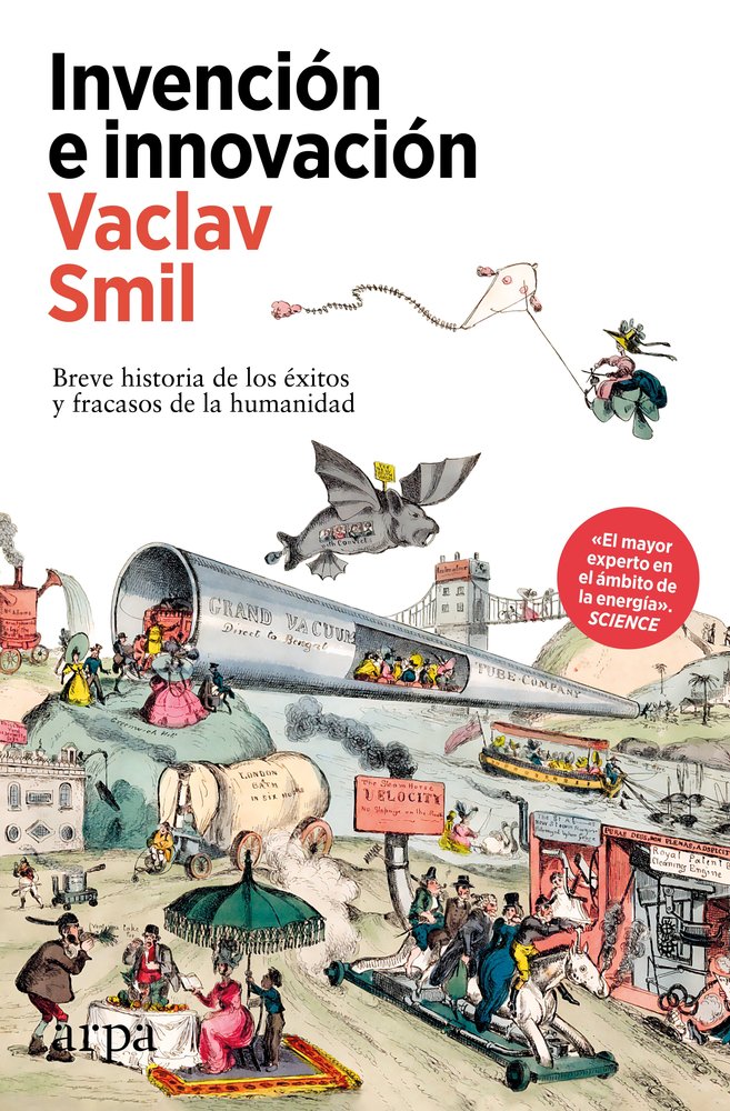 INVENCION E INNOVACION, de SMIL, VACLAV | portada del libro