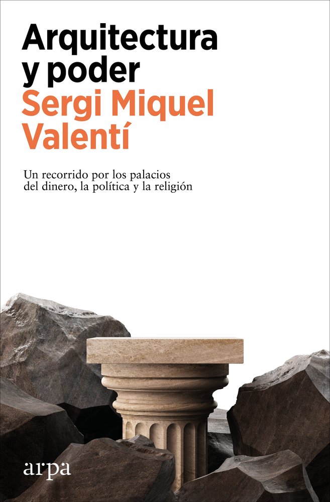 ARQUITECTURA Y PODER, de MIQUEL VALENTI, SERGI | portada del libro