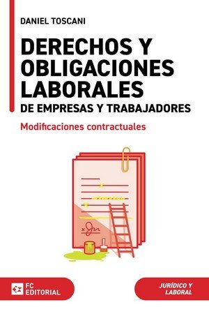 DERECHOS Y OBLIGACIONES LABORALES DE EMPRESAS Y TRABAJADORES, de TOSCANI GIMENES, DANIEL | portada del libro