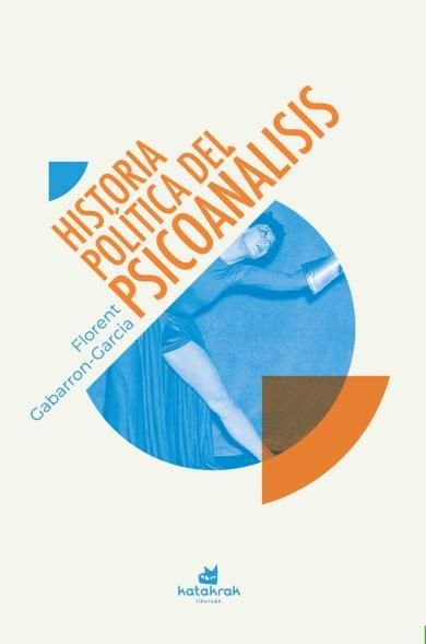 Historia política del psicoanálisis, de Gabarron-Garcia, Florent | portada del libro