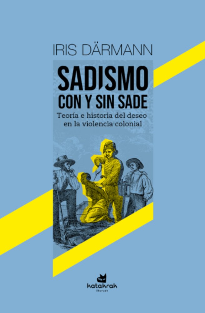 Sadismo con y sin Sade, de , Darmänn, Iris | portada del libro