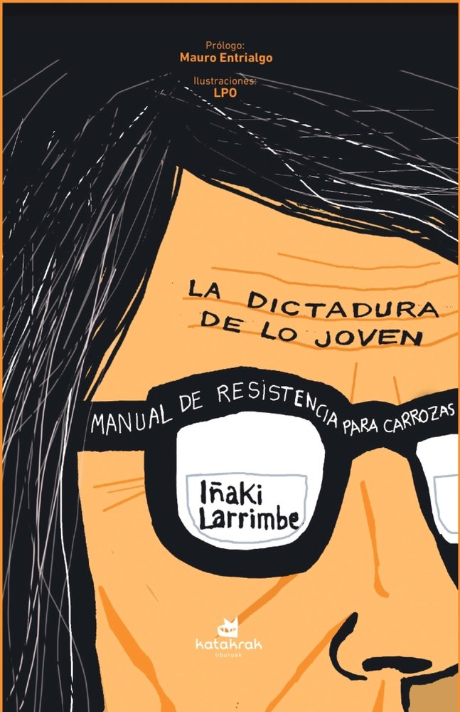 La dictadura de lo joven, de Larrimbe Ibáñez, Iñaki | portada del libro