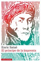 PRÍNCIPE DE LA IMPRENTA, EL, de Enric Satué | portada del libro