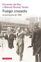FUEGO CRUZADO - RÚSTICA, de Fernando del Rey | portada del libro
